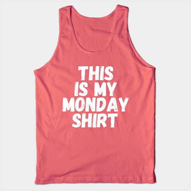 This Is My Monday Shirt Tank Top by blueduckstuff